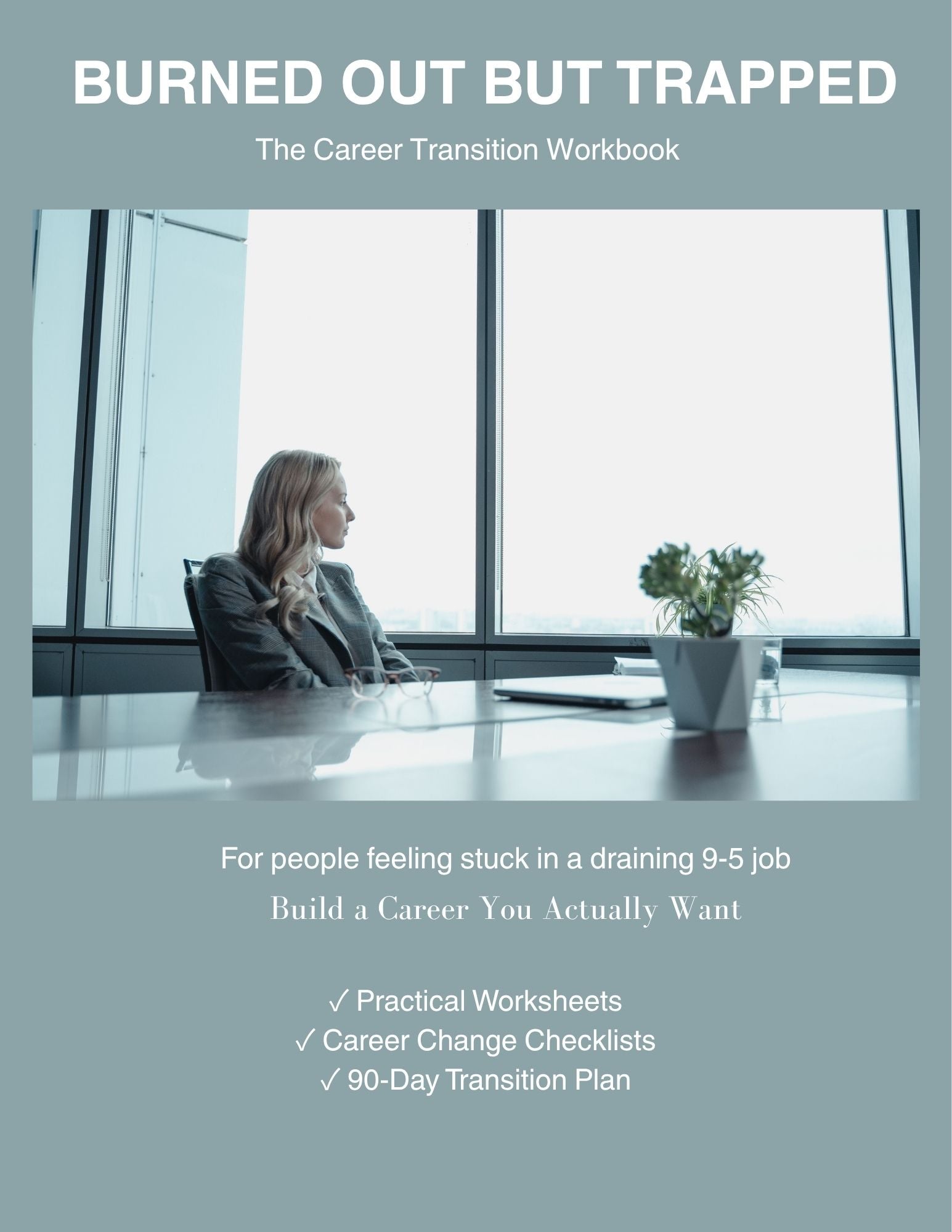 Burned Out but Trapped  - The Career Transition Workbook